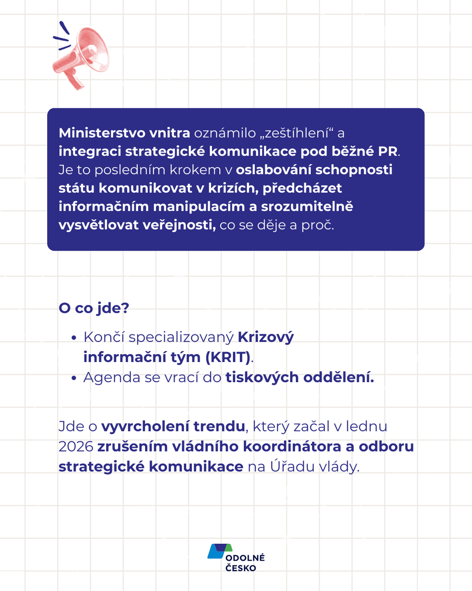 odolnecesko's tweet photo. Stát právě rezignoval na jednu ze svých základních bezpečnostních funkcí: schopnost mluvit s občany v krizi. Oznámení Ministerstva vnitra o rozpuštění týmu KRIT do běžného PR není „optimalizace“. Je to definitivní tečka za snahou vybudovat v Česku profesionální a na datech založenou strategickou komunikaci.

Proč je to problém pro nás všechny? Strategická komunikace (Stratcom) není „focení ministra na Instagram“. Je to odborná disciplína, která má v krizových situacích (jako byla tragédie na FF UK nebo dezinformační kampaně) udržet důvěru veřejnosti v instituce a zabránit šíření paniky.
Zatímco bezpečnostní dokumenty státu mluví o nutnosti Stratcom posilovat, realita roku 2026 je opačná. Po zrušení centrální koordinace na Úřadu vlády přicházíme i o expertní kapacity na resortech.

Až přijde další krize, nebudou ji řešit experti s daty, ale tiskoví mluvčí s politickým zadáním. A za tento rozdíl zaplatíme všichni.

Sdílejte, pokud souhlasíte, že bezpečnost státu začíná u srozumitelných informací. 🛡️