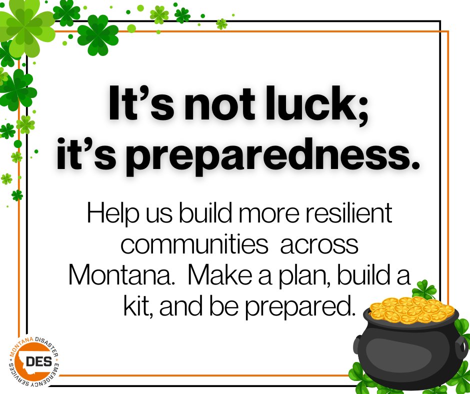 MontanaDES's tweet image. Don't rely on luck when it comes to disasters. Households that prepare in advance recover faster. Learn how by visiting our preparedness page at des.mt.gov/Preparedness/H… #stpatricksday #preparedness
