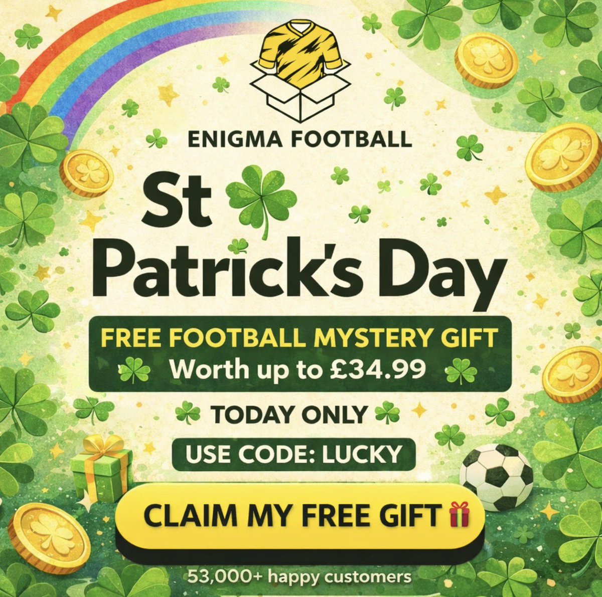 🍀 Feeling lucky? 🍀

Today’s orders come with a FREE mystery football gift 🎁

Worth up to £34.99

Use code LUCKY

But only until MIDNIGHT ⏰

What free gift will you get? 

Enigmafootball.co.uk
