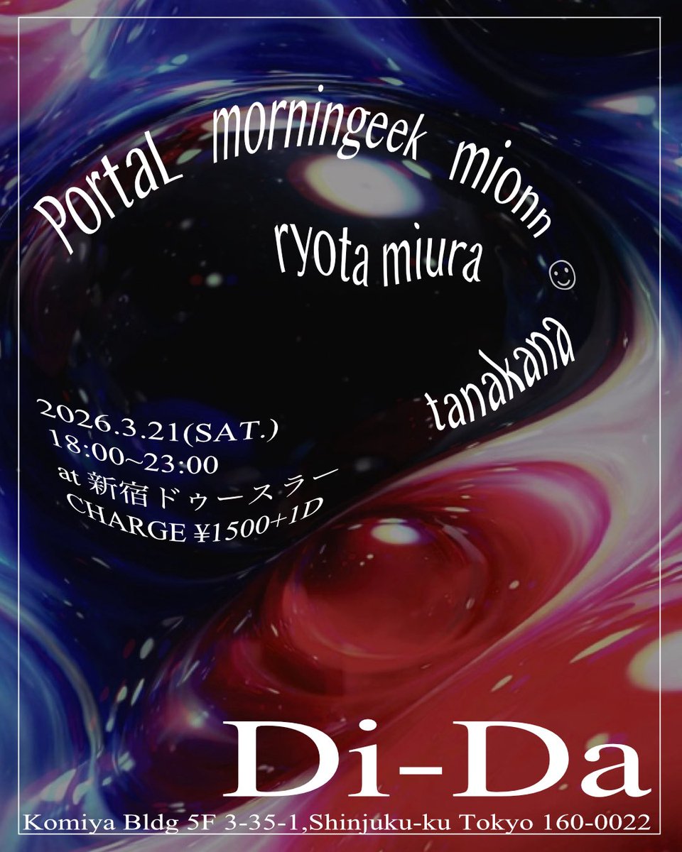 __mionn__'s tweet photo. 今週末の土曜日は、タナカナちゃんの東京初主催“Di-Da” 🪐ポータルさん、おはようくん、みうらくん、自分でやります！

“Di-Da”

2026.03.21
@ 新宿ドゥースラー

18:00~23:00
Charge: ¥1,500+1D

PortaL
morningeek
mionn
ryota miura
tanakana https://t.co/9Jnz3vJFnS