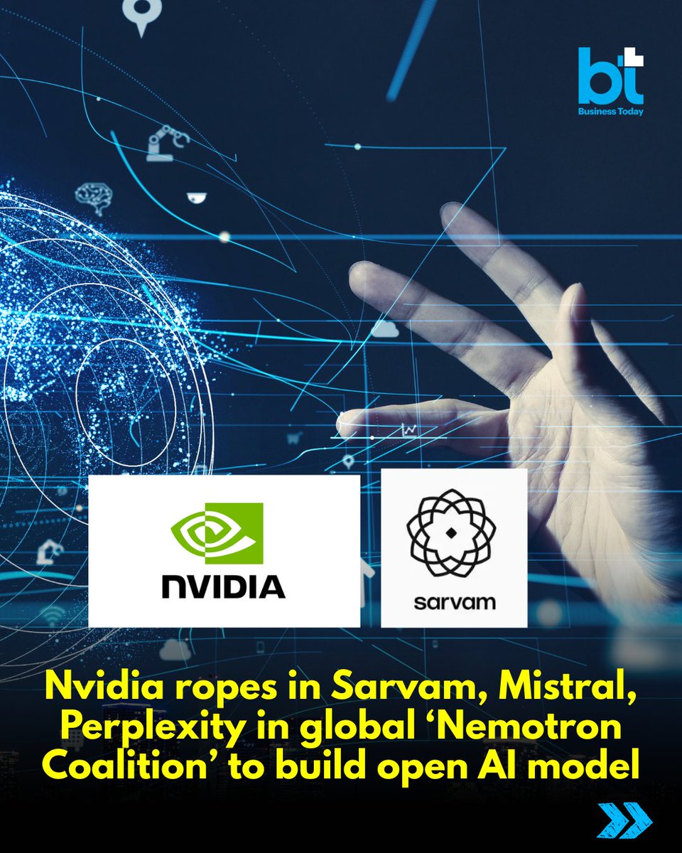 business_today's tweet image. #TechToday | The global Nemotron Coalition, announced at #Nvidia's GTC conference, positions #Sarvam among a select group of frontier #AI players such as #Mistral AI, #Perplexity, Thinking Machines Lab, LangChain, Cursor, Reflection AI and Black Forest Labs, working jointly on