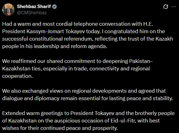 ThePakDaily's tweet photo. Prime Minister Shehbaz Sharif held a telephone conversation with Kazakhstan President Kassym-Jomart Tokayev, congratulating him on the successful constitutional referendum and reaffirming commitment to strengthening bilateral ties.

Both leaders discussed regional developments, emphasized the importance of dialogue for peace, and exchanged Eid ul Fitr greetings, highlighting cooperation in trade, connectivity, and regional engagement between Pakistan and Kazakhstan.