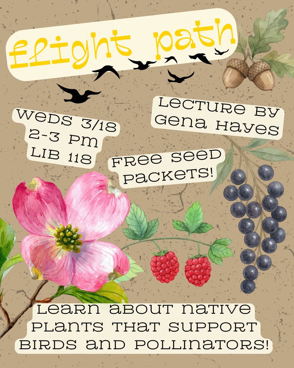 Join us on Wednesday from 2-3 pm in LIB 118 for a lecture about native plants by Gena Hayes! We will be giving out free seed packets so you can help support our native birds and pollinators!