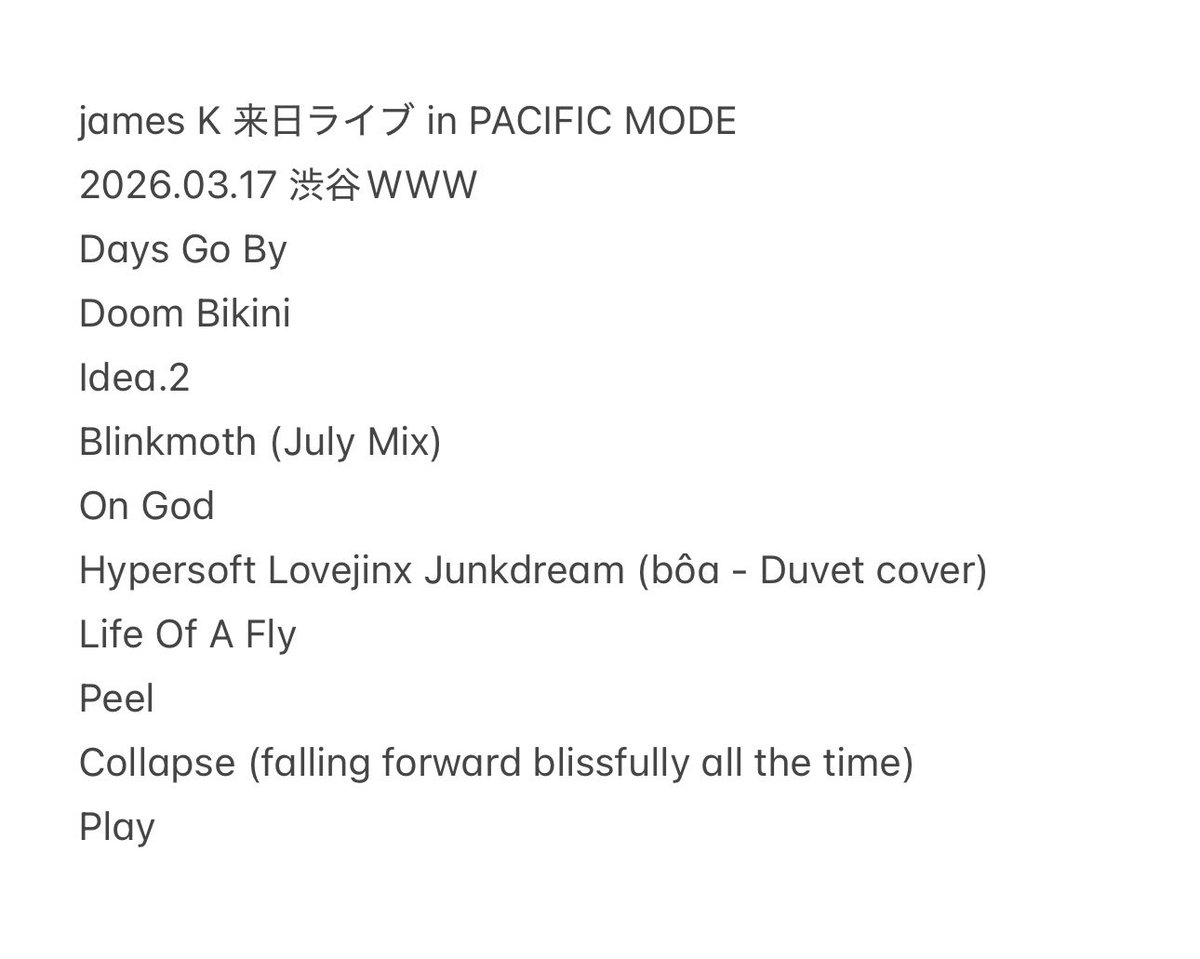 noname_records_'s tweet photo. james K 来日ライブ in PACIFIC MODE 渋谷WWW セトリ
#jamesk #setlist
NY/ベルリン ジェームスK 2年ぶり来日ライブはserial experiments lainオープニングテーマなHypersoft Lovejinx Junkdream含む63分10曲 https://t.co/3XNby1IsuD