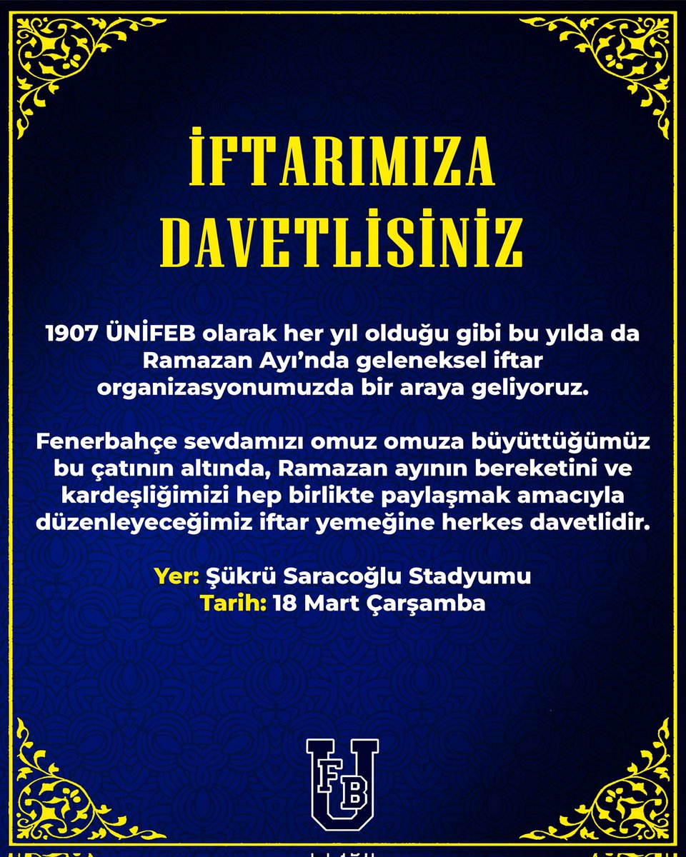 18 Mart Çarşamba günü Şükrü Saraçoğlu Stadyumu'nda düzenleyeceğimiz iftar yemeğine herkes davetlidir.