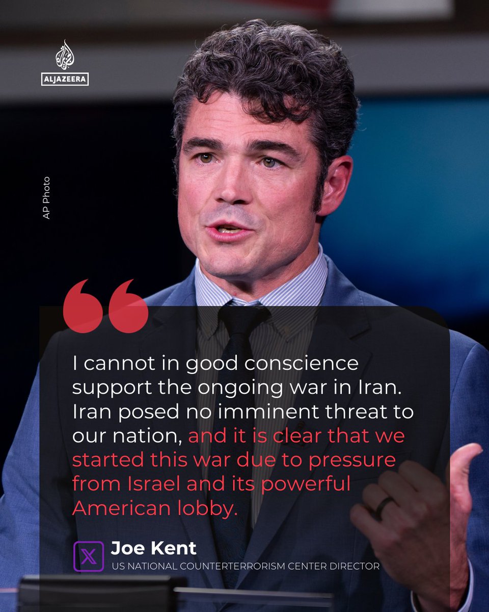 AJEnglish's tweet image. “Iran posed no imminent threat to our nation, and it's clear that we started this war due to pressure from Israel.”

US National Counterterrorism Centre director, Joe Kent, resigns over war on Iran.

🔴 LIVE updates: aje.news/aauj21