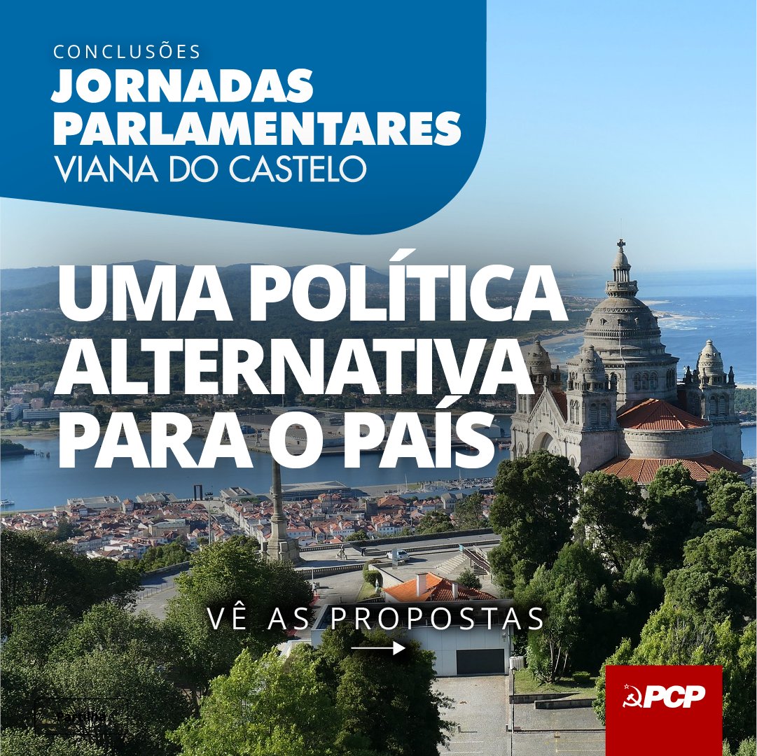 pcp_pt's tweet photo. 🇵🇹 UMA POLÍTICA ALTERNATIVA PARA O PAÍS 
Conclusões das Jornadas Parlamentares do PCP em Viana do Castelo⬇️ https://t.co/6dDRaeqwpY