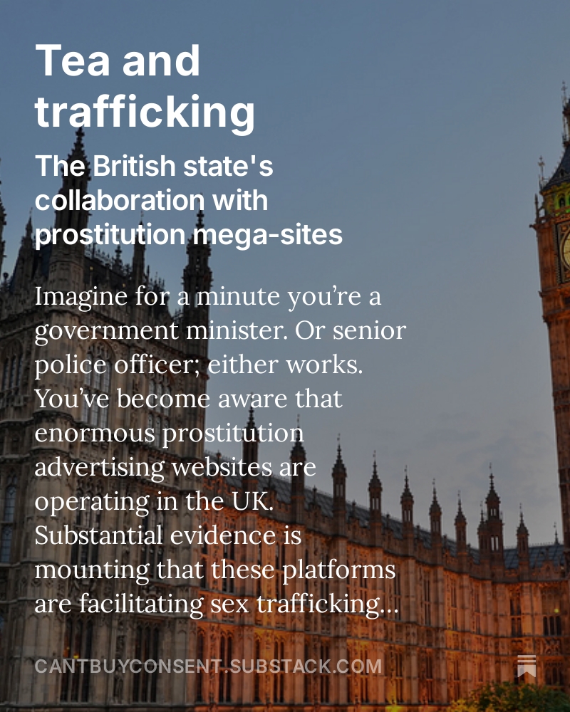 The Home Office &amp; NCA has enjoyed a "collaborative working relationship" (their words) with websites advertising prostitution.

The result? Legitimacy for the sites - and zero evidence of a reduction in sex trafficking.

I've written about it here 👉 cantbuyconsent.substack.com/p/tea-and-traf…