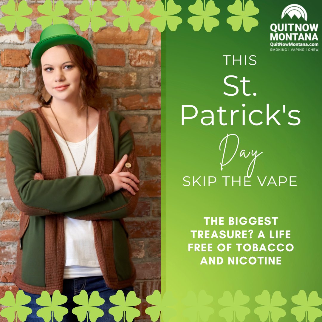 semtupp's tweet photo. St. Patrick’s Day the Montana way: stand strong and take the pledge to ditch tobacco and nicotine. Call 1-800-QUIT-NOW or visit https://t.co/ziz5KgbsSE to get free support from trained coaches and free patches, gum, or lozenges. #Health406 https://t.co/rM1pVtQvyF