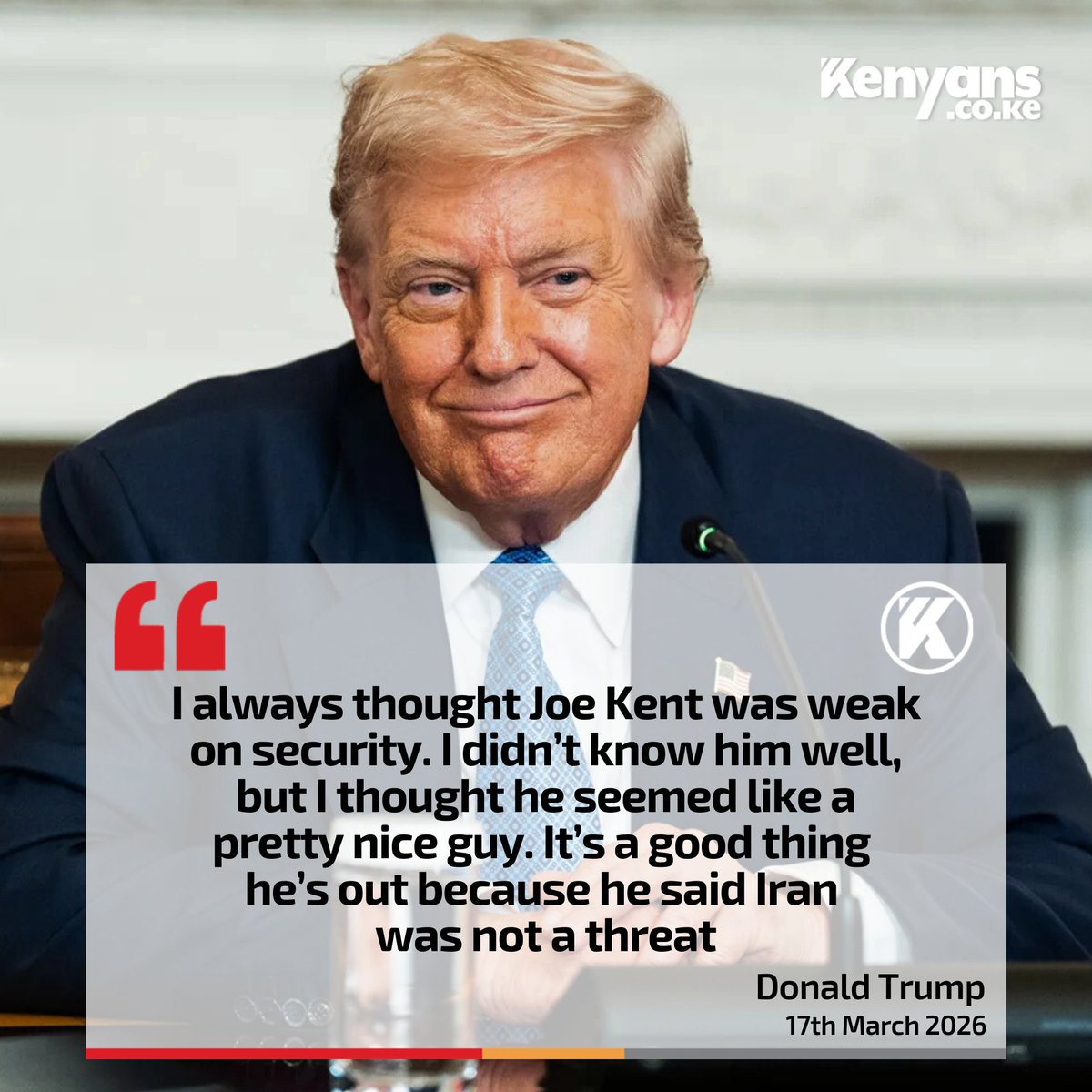 Kenyans's tweet image. I didn’t know Joe Kent well. I always thought he was weak on security - Trump on Joe Kent's resignation as the U.S. Director of the National Counterterrorism Center