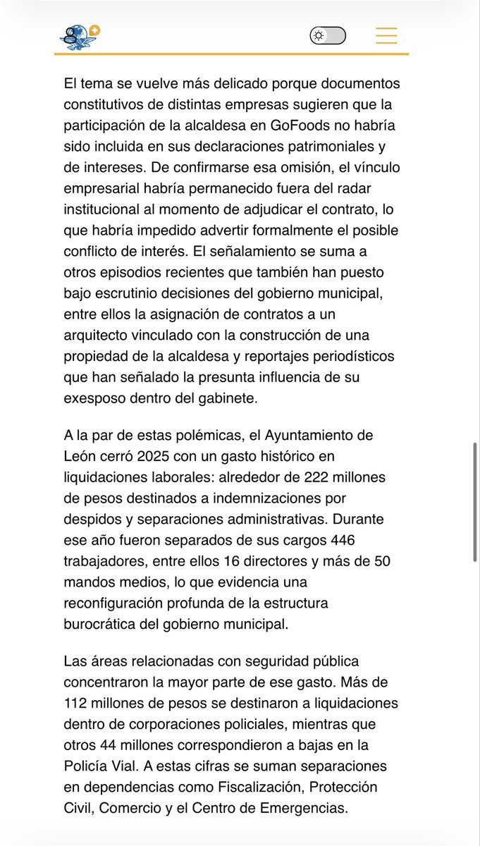 MarioMal's tweet photo. Posdata 1

En León, Guanajuato, la administración municipal que encabeza la alcaldesa de @AccionNacional, @AleGutierrez_mx, enfrenta nuevos cuestionamientos sobre el manejo de contratos públicos y la transparencia en sus decisiones administrativas. El caso más reciente gira en torno al contrato SE-200022, adjudicado en 2022 a la empresa SYNAMICA, S.A. de C.V., por 1.65 millones de pesos para el diseño de campañas y estrategias de comunicación social del Ayuntamiento a través de la Dirección General de Comunicación Social. El monto no sería extraordinario dentro del gasto municipal, pero el vínculo empresarial entre el beneficiario y la propia alcaldesa ha encendido las alertas sobre un posible conflicto de interés.

La empresa SYNAMICA pertenece a Rodrigo Duarte Hernández, quien aparece como socio fundador de la compañía Comercializadora de Alimentos GoFoods S.A. de C.V., constituida en 2014 junto con @AleGutierrez_mx y su entonces esposo, Héctor Eduardo Ramírez Valdez. Ese antecedente societario, que conecta a la presidenta municipal con el empresario que años después recibiría el contrato de comunicación social, ha provocado cuestionamientos sobre la imparcialidad de la adjudicación, realizada además en los primeros meses de la actual administración municipal.

El tema se vuelve más delicado porque documentos constitutivos de distintas empresas sugieren que la participación de la alcaldesa en GoFoods no habría sido incluida en sus declaraciones patrimoniales y de intereses. De confirmarse esa omisión, el vínculo empresarial habría permanecido fuera del radar institucional al momento de adjudicar el contrato, lo que habría impedido advertir formalmente el posible conflicto de interés. El señalamiento se suma a otros episodios recientes que también han puesto bajo escrutinio decisiones del gobierno municipal, entre ellos la asignación de contratos a un arquitecto vinculado con la construcción de una propiedad de la alcaldesa.

A la par de estas polémicas, el Ayuntamiento de León (@municipio_leon) cerró 2025 con un gasto histórico en liquidaciones laborales: alrededor de 222 millones de pesos destinados a indemnizaciones por despidos y separaciones administrativas. Durante ese año fueron separados de sus cargos 446 trabajadores, entre ellos 16 directores y más de 50 mandos medios, lo que evidencia una reconfiguración profunda de la estructura burocrática del gobierno municipal.

Las áreas relacionadas con seguridad pública concentraron la mayor parte de ese gasto. Más de 112 millones de pesos se destinaron a liquidaciones dentro de corporaciones policiales, mientras que otros 44 millones correspondieron a bajas en la Policía Vial. A estas cifras se suman separaciones en dependencias como Fiscalización, Protección Civil, Comercio y el Centro de Emergencias.