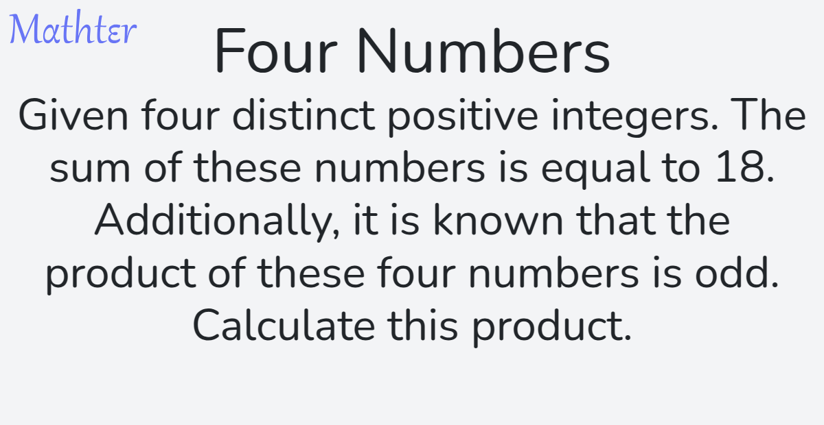 MathterRiddler's tweet photo. Puzzle from the Mathter website - Four Numbers: https://t.co/ZDJIdA01aB 
#Puzzle #Arithmetic #ParityEvenOdd https://t.co/7xcIDV5I4M