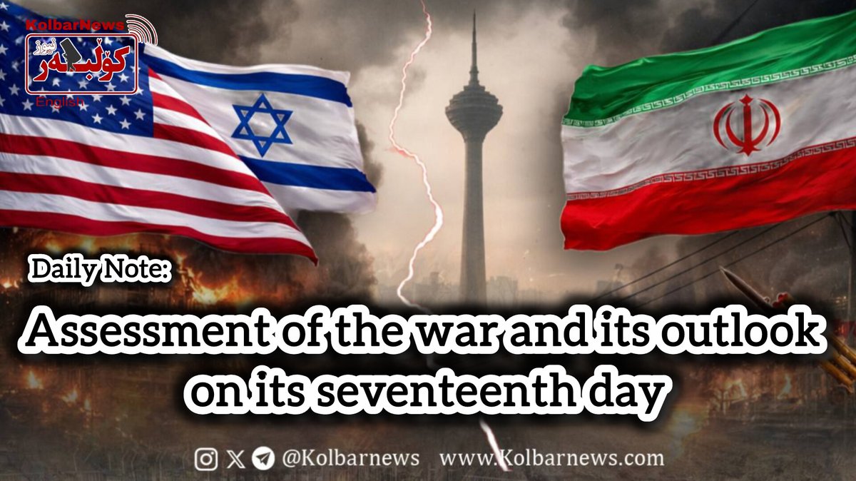 Kolbarnews_En's tweet image. #Iran #DailyNote 
❗️Assessment of The War And Its Outlook On Its Seventeenth Day

Seventeen days have passed since the war of the #United_States and #Israel against Iran. During this time, one reality has become clearer every day. This #war has not been short, it has not been