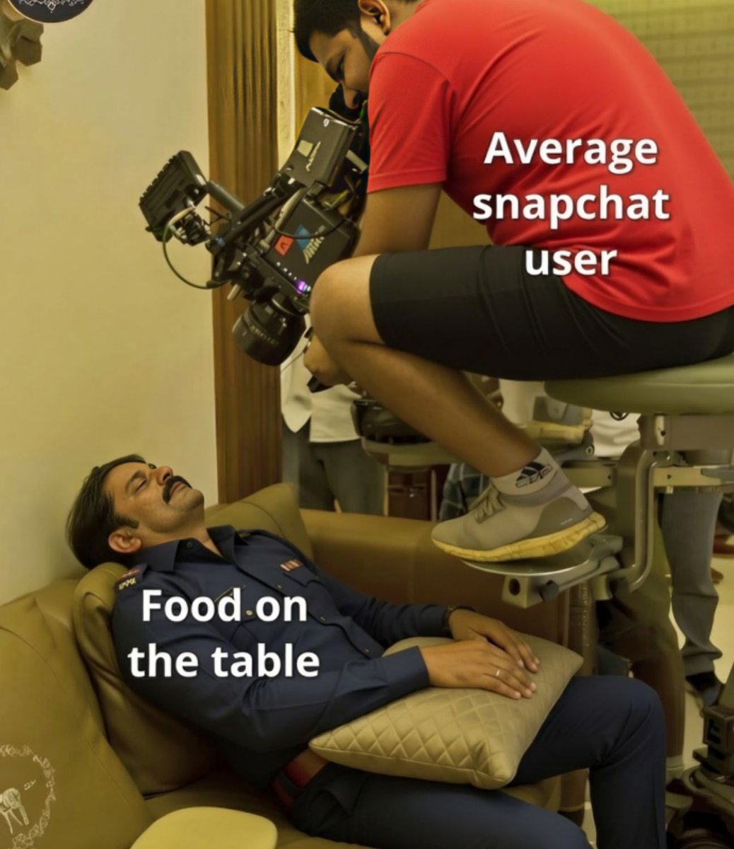 Snapchat user: “nobody move… the food hasn’t been posted yet” 💀🤣