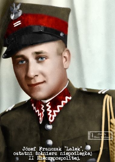 17 III 1918r. urodził się Ostatni Mohikanin, LEGENDARNY "Bicz Boży" na UB, Śp. Wachmistrz Józef Franczak "Laluś". Walczył u boku NAJLEPSZYCH "Zapory", "Żelaznego", "Uskoka", "Jastrzębia", "Wiktora" i wszystkich Ich przeżył. 
Ponieważ od lat do dnia dzisiejszego różni dyletanci,
