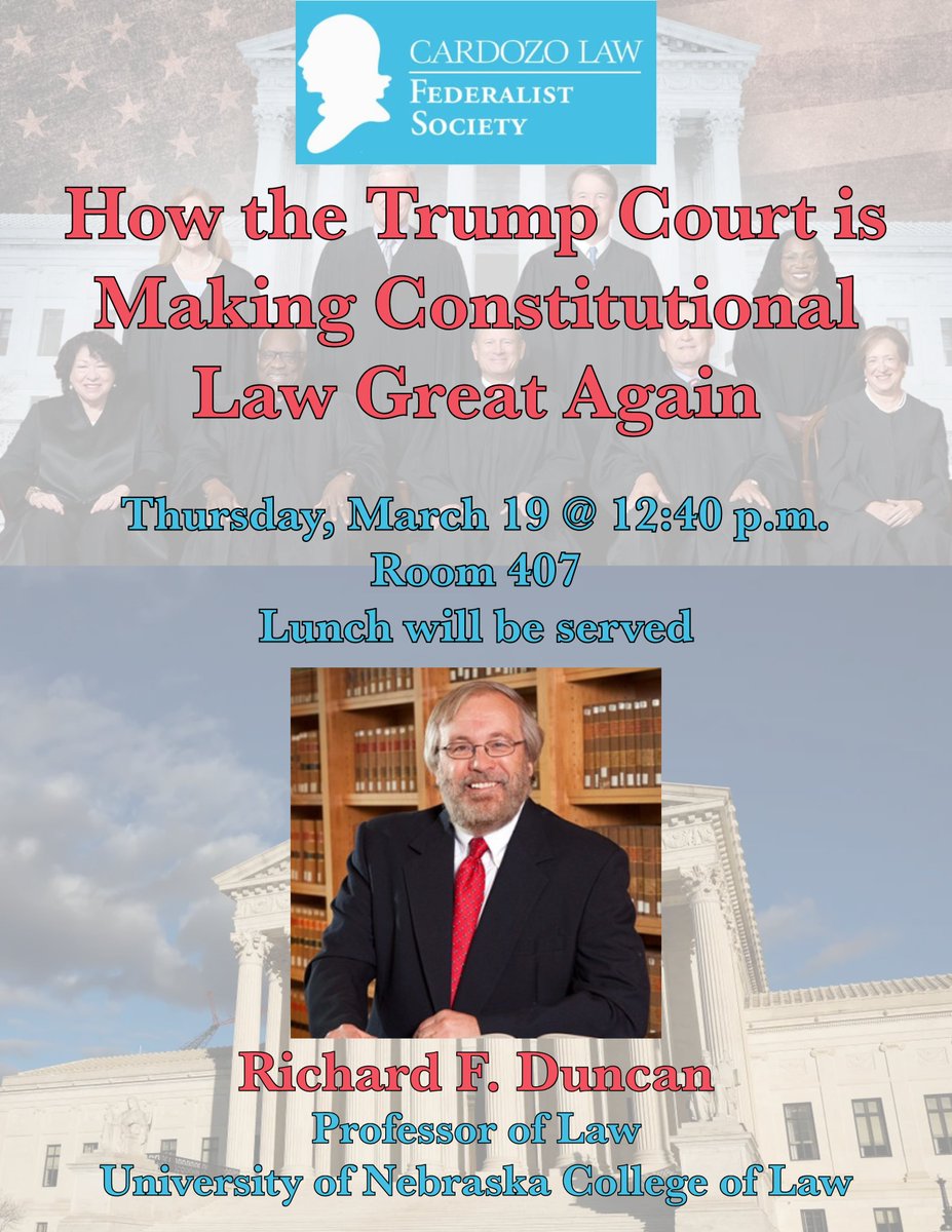 CardozoFedSoc's tweet photo. This Thursday, March 19th, please join the Cardozo Federalist Society as we welcome back Professor Richard Duncan from the University of Nebraska College of Law, for an analysis of the recent shift in the jurisprudence of the Supreme Court. https://t.co/tWOO3sCBsp
