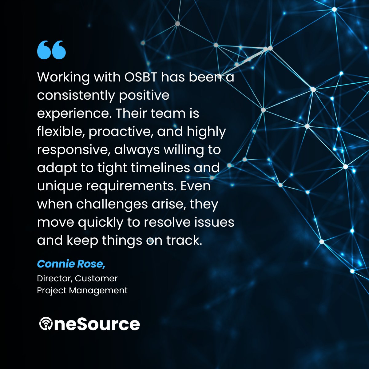 OnesourceBT's tweet photo. At OSBT, we’re built for tight timelines and complex requirements—staying proactive and responsive to keep projects moving when it matters most. Huge thanks to Connie Rose for the kind words. Proud of our team and the work we deliver. #OneSource #Connectivity #NetworkSolutions https://t.co/K7LXM4dekx