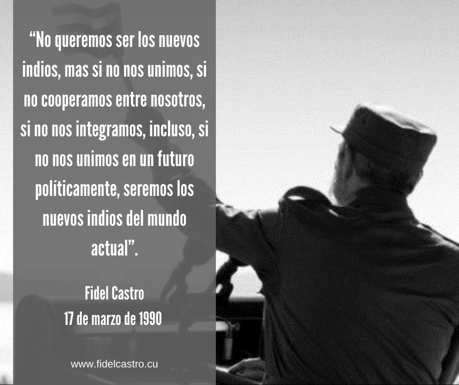 🎙️#FidelCastro: “No queremos ser los nuevos indios, mas si no nos unimos, si no cooperamos entre nosotros, si no nos integramos, incluso, si no nos unimos en un futuro políticamente, seremos los nuevos indios del mundo actual”.
#100AñosConFidel #MatancerosEnVictoria