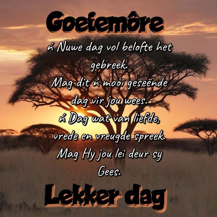 Goeie môre.....mooi dag vir julle...🙋‍♂️🌞☕️😎🤗😊