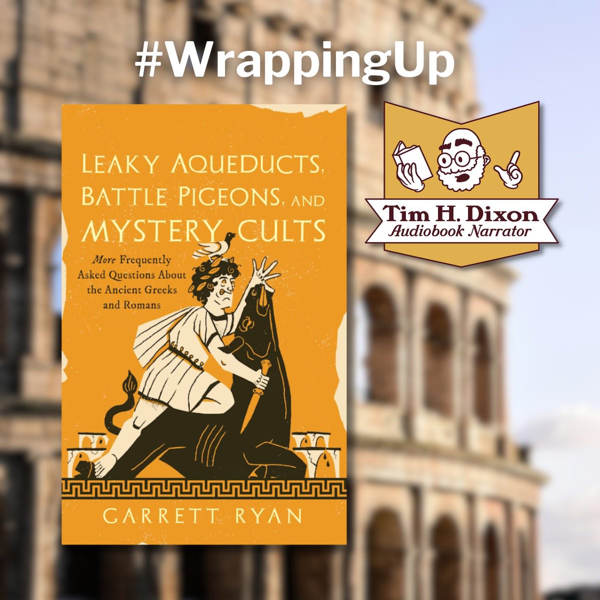 TimHDixon's tweet image. #WrappingUp: “Leaky Aqueducts, Battle Pigeons, and Mystery Cults:
More Frequently Asked Questions About the Ancient Greeks and Romans”
by Garrett Ryan. A terrific, challenging and informative read. On sale June 16. Thanks to @globepequot.