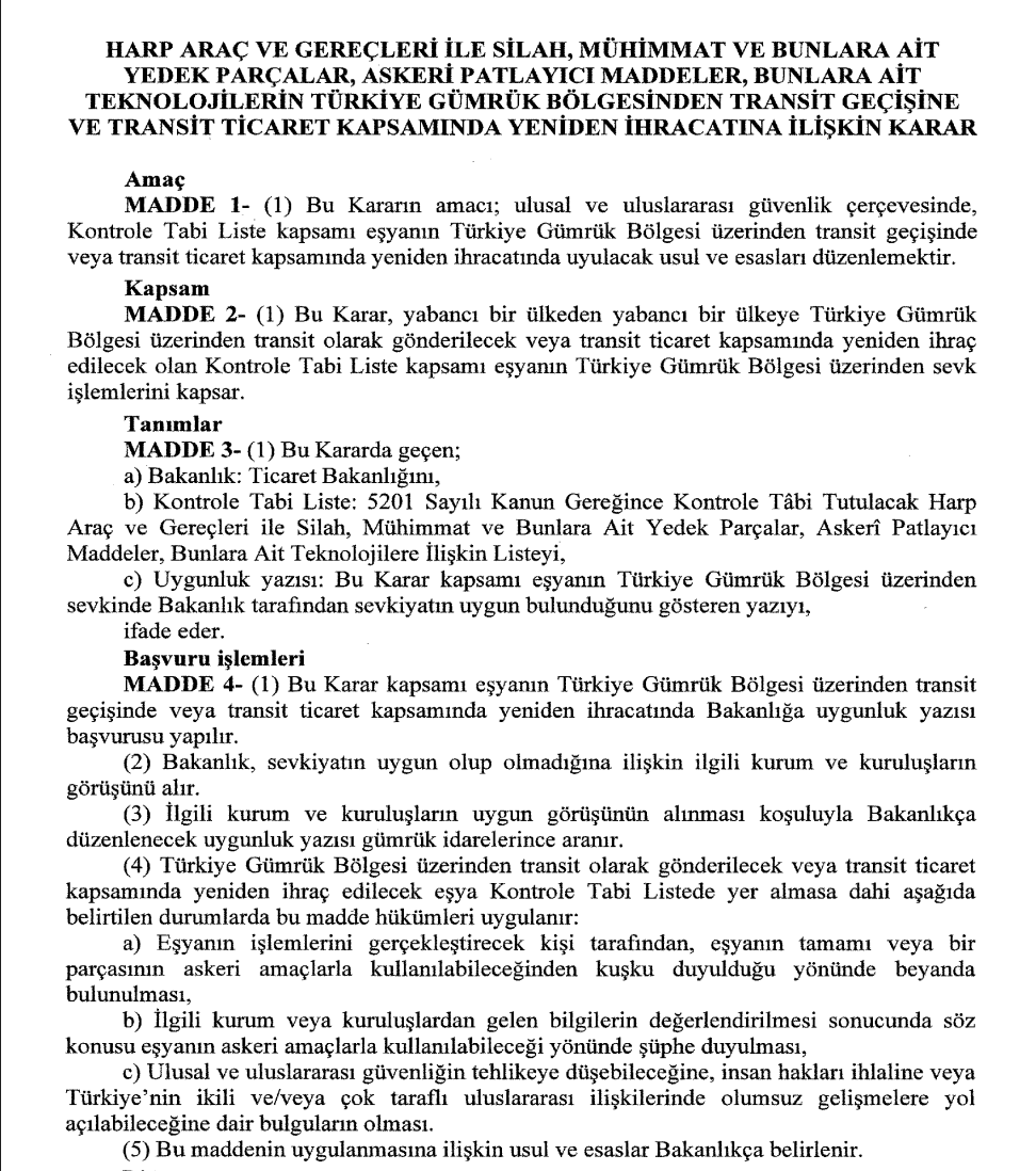 Basında İran'a yeni müdahaleler için hazırlık yapan ABD'nin, Türkiye'den üs kullanma hakkı istediğini okumuştuk.

Aynı gün Resmî Gazete'de yayımlanan aşağıdaki Cumhurbaşkanı kararı, askerî amaçlarla kullanılabilecek veya insan hakları ihlali riski taşıyan eşyaların Türkiye