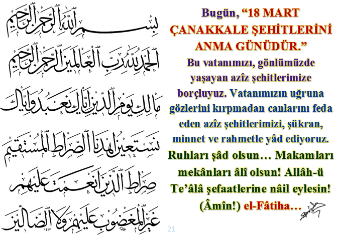 Allah yolunda öldürülenleri sakın ölüler sanma! Bilâkis onlar diridirler; Allah’ın, lütuf ve kereminden kendilerine verdikleriyle sevinçli bir halde rableri yanında rızıklara mazhar olmaktadırlar
Âl-i İmrân Suresi

Çanakkale Geçilmez
#18MartÇanakkaleZaferi
#MehmedFetihlerSultanı