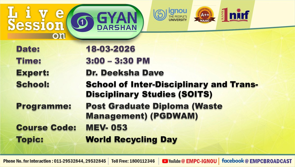 Students of Post Graduate Diploma (Waste Management) (PGDWAM) may watch the programme  on the Topic: "World Recycling Day"  on IGNOU #GYANDARSHAN on 18.03.2026 at 3:00PM-3:30 PM and interact with Expert.