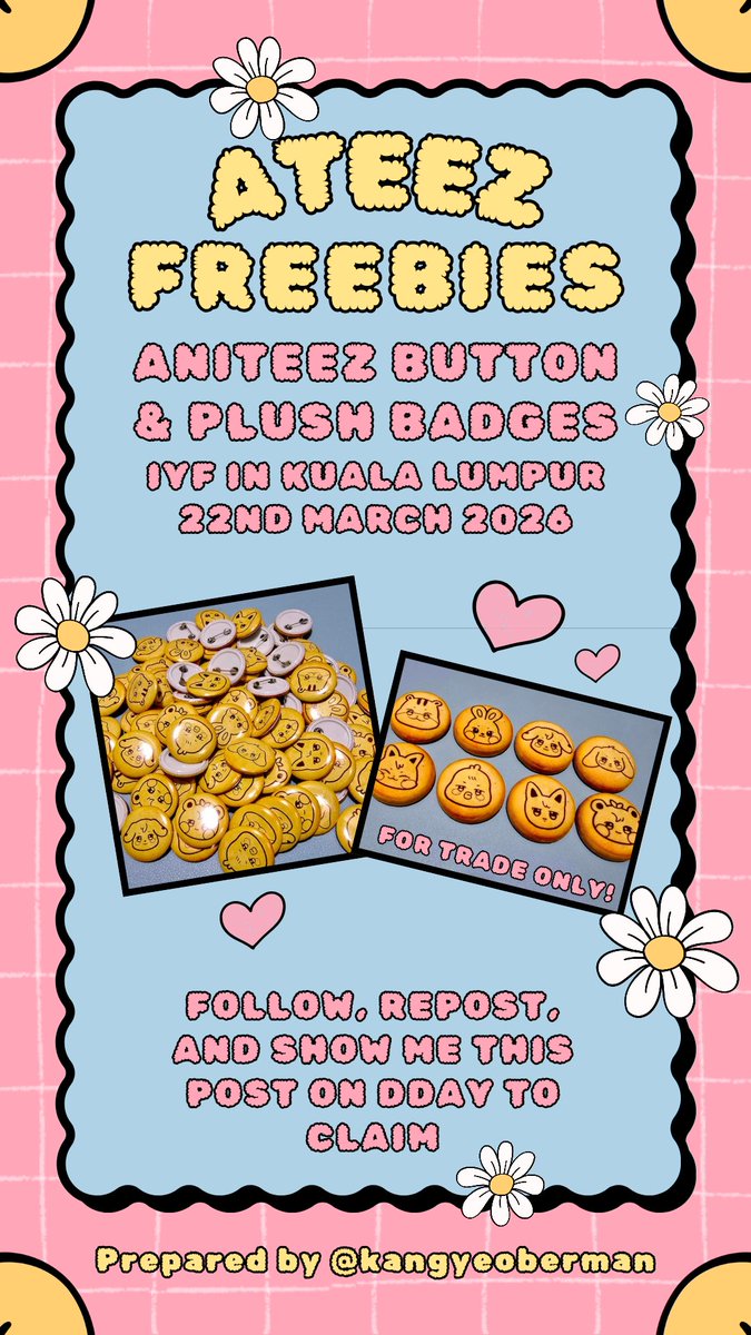 Ello Atiny Malaysia! 🤗

I made some last-minute freebies for #ATEEZinMY #IYFinKL 🇲🇾

🍪 25mm Cookie Button Badge
Open for all Atinys

🍪 58mm Cookie Plush Badge
Open for trade at venue only as the quantity is very limited

⚠️ Disclaimer: These are badges, not real cookies!