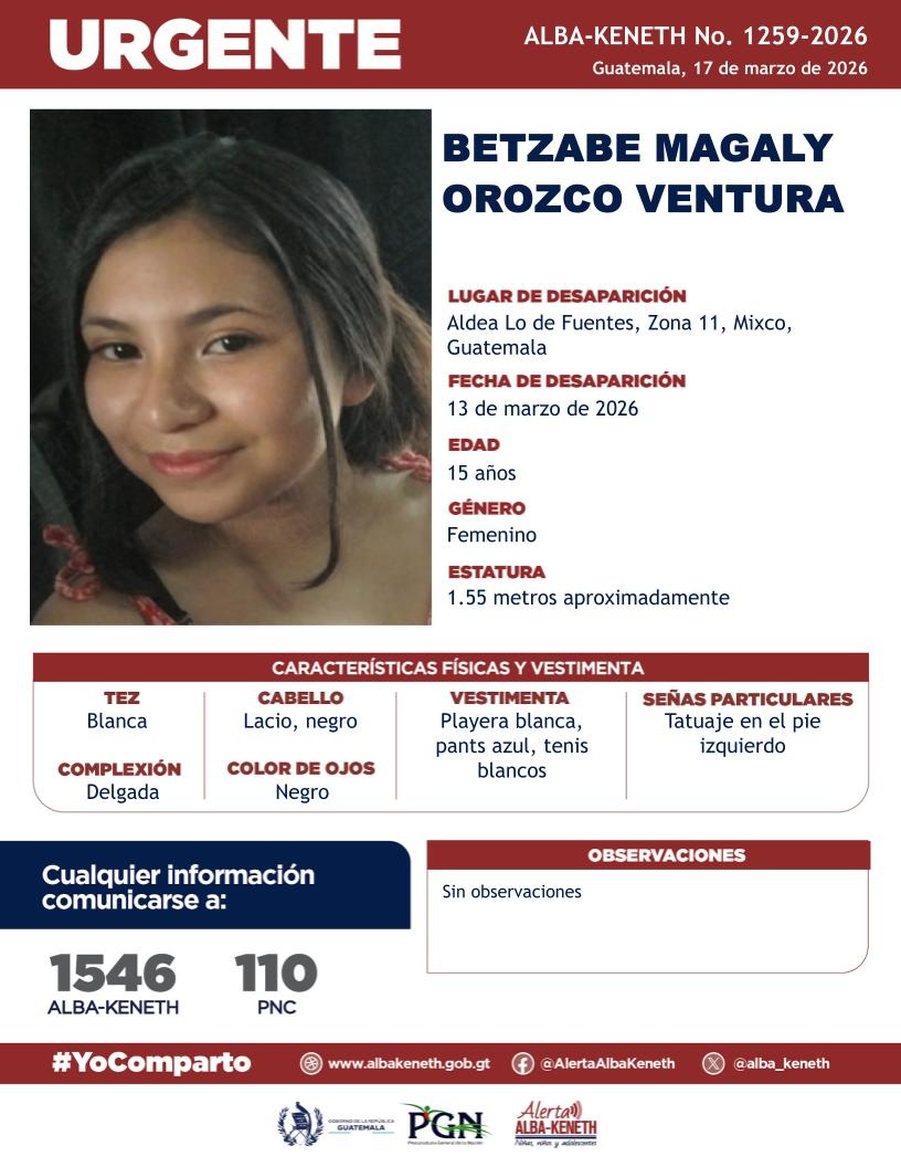 #AlertaAlbaKeneth⚠️| Betzabe Magaly Orozco Venutra de 15 años de edad. Desapareció el 13 de marzo de 2026, en Aldea Lo de fuentes, Zona 11, Mixco, Guatemala.

🔁Comparte y ayúdanos con su localización.
📞Si tienes información llama al 1546. #YoComparto