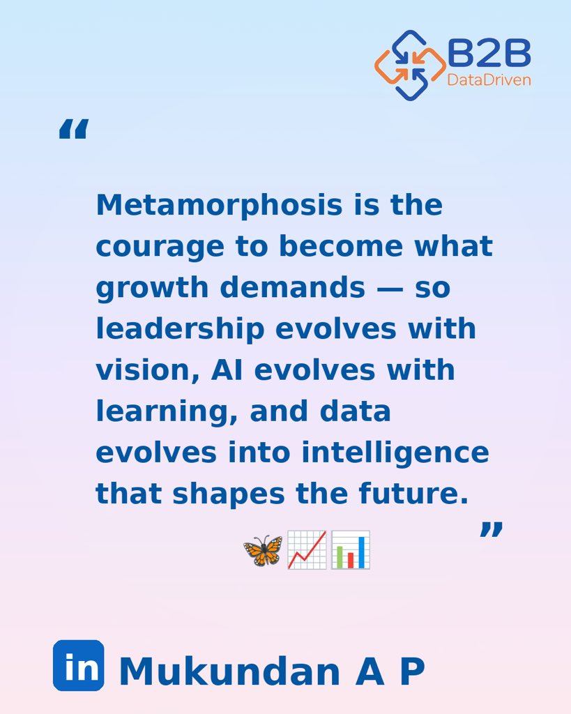 Metamorphosis = evolve or fall behind.

Leadership evolves.
AI learns.
Data transforms. 🦋📊

#Metamorphosis #Leadership #AI #DataScience #B2B3DM