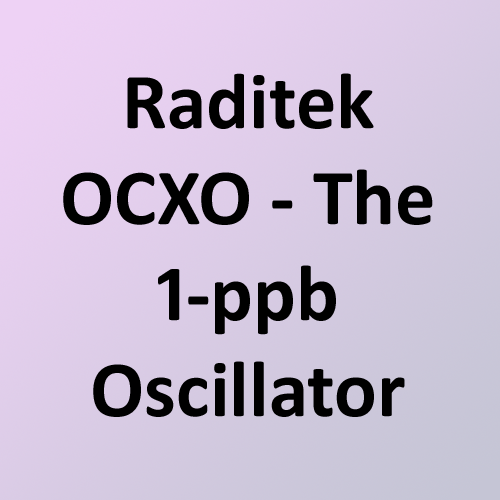 RaditekInc's tweet image. Raditek OCXO - The 1-ppb Oscillator

Click here to know more: bit.ly/4bs8v0r

#OCXO #ppb #Oscillator #Raditek #USA