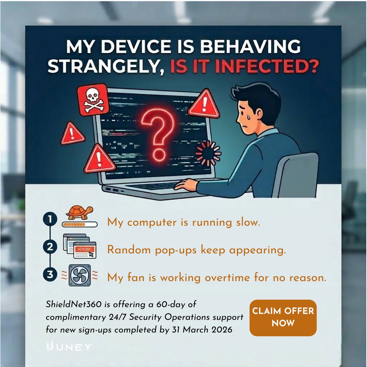 weareuney's tweet photo. If your team says: “Hey… my laptop is acting weird”
• Random pop-ups
• Overheating
• Background processes

Don’t ignore it. That’s exactly how silent malware starts.

We offer a complimentary ShieldNet360 60 days 24/7 SOC support with early signup by 31 March.

👉 Claim offer now: https://t.co/1vahOTX2C3

#CyberSecurity #SOC #DataProtection #SMB #TechTip #ITManager #BusinessOwner #ShieldNet360 #Uney
