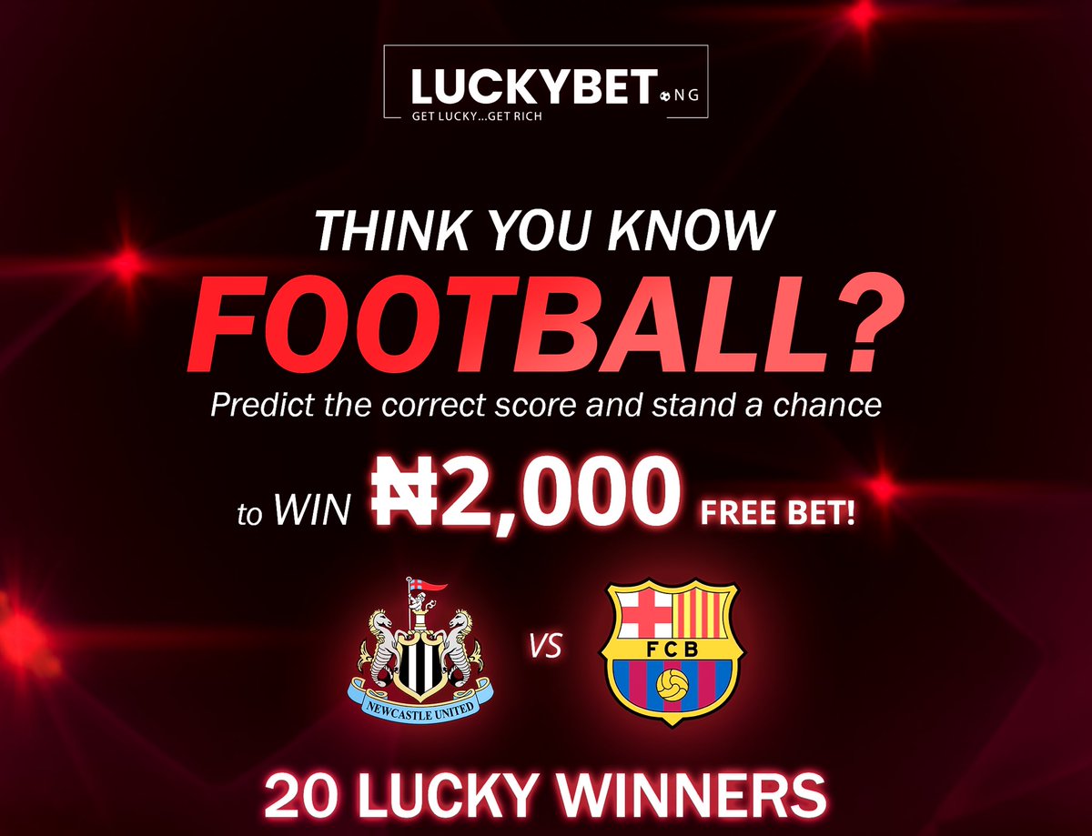 ⚽ PREDICT &amp; WIN FREE BET!

Think you know football? 👀
Predict the correct score for:

Barcelona 🆚 Newcastle United 

🎁 20 Lucky Winners
💰 ₦2,000 FREE BET each

Drop your correct score prediction in the comments 👇

⏳ Predictions close before kickoff.
🍀 LuckyBet – GET