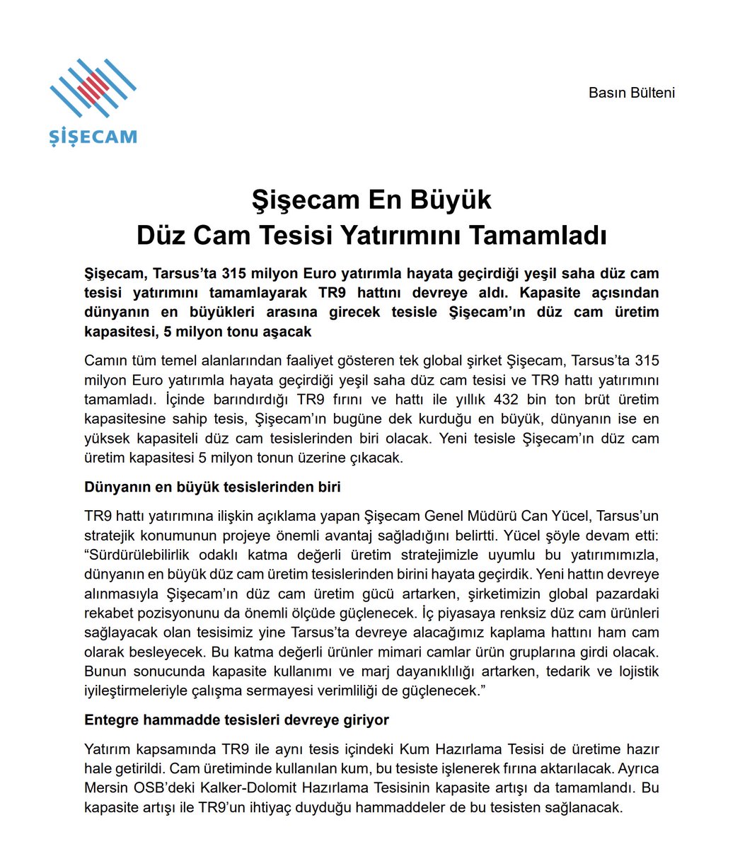 Şişecam, Tarsus’ta 315 milyon avro yatırımla hayata geçirdiği yeşil saha düz cam tesisi yatırımını tamamlayarak TR9 hattını devreye aldı.

📌 Kapasite açısından dünyanın en büyükleri arasına girecek tesisle Şişecam’ın düz cam üretim kapasitesi, 5 milyon tonu aşacak.

Genel Müdür,