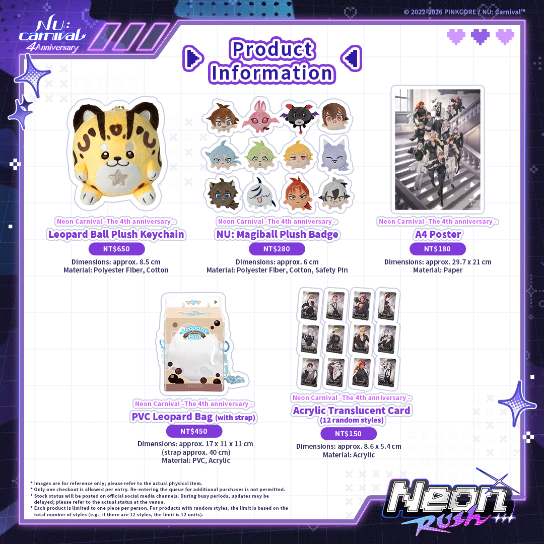 NUCarnivalEn's tweet photo. 🎮 NU: Carnival Neon Carnival -Neon Rush - 4th Anniversary Pop-Up Shop "Neon Carnival -Neon Rush -" Event Website & Merchandise Details Revealed! 🕹️

📌 Dates: Apr 11 (Sat) ~ Apr 26 (Sun) 
📌 Opening Hours: 11:00～19:00 (UTC+8), last entry at 18:30
📌 Reservation Period: Mar 24 (Tue) 12:00 ~ Apr 26 (Sun) 18:00 (UTC+8)
This event requires "Advance Reservation". For more details, please visit the event website 🔽
https://t.co/qnOvHMmeYf 

Merchandise details loaded successfully! 
📢 Both series, "Neon Carnival -Neon Rush-" and "Neon Carnival -The 4th Anniversary-", will officially go on sale at the Anniversary Pop-up Shop! 
Each item is thoughtfully designed with distinctive touches—all standout additions to your collection! ✨

Please take note of the following precautions before purchasing:
* Only one checkout is allowed per entry. Re-entering the queue for additional purchases is not permitted.
* Each product is limited to one piece per person. For products with random styles, the limit is based on the total number of styles (e.g., if there are 12 styles, the limit is 12 units).
* Sales are subject to actual on-site stock. We apologize if items or gifts sell out or cannot be restocked during the event.
* Images are for reference only. 
* Minor scratches or printing marks inherent to the manufacturing process are considered normal and are not classified as defects.
* Themed Egg Cakes are not included in the minimum spend threshold for gift eligibility.

#NUCarnival #FourthAnniversary #NUCarnival4thAnniversary #NeonCarnival #NeonRush