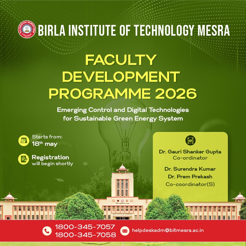 BITMesra_Ranchi's tweet photo. The future is green, and the tech is digital! 

Join BIT Mesra’s EEE Dept. for the FDP 2026: Emerging Control &amp; Digital Tech for Sustainable Green Energy Systems.
🗓 Starts: May 18, 2026
🎓 For: Faculty, Researchers &amp; BE. Final Year Students

Secure your spot now!

#GreenEnergy https://t.co/MutcVPJIfp