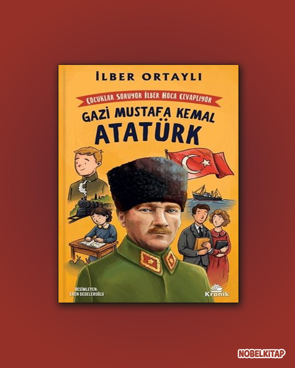 nobelkitap's tweet photo. Büyük tarihçi İlber Ortaylı, sadece sizler için yazdı!

Atatürk’ü daha yakından tanımak ve onun hayatındaki ilham verici anları keşfetmek isteyen bütün çocuklar ve gençler için!

#ilberortaylı #ilberortaylıçocuk #gazimustafakemalatatürk #atatürk https://t.co/GpOKAXKSjc