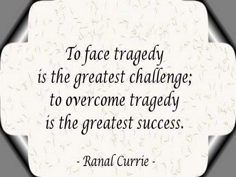 Ranal55's tweet image. To face tragedy is the greatest challenge; to overcome tragedy is the greatest success.
 
#quote #quotesmith55 #tragedy #challenge #WednesdayWisdom