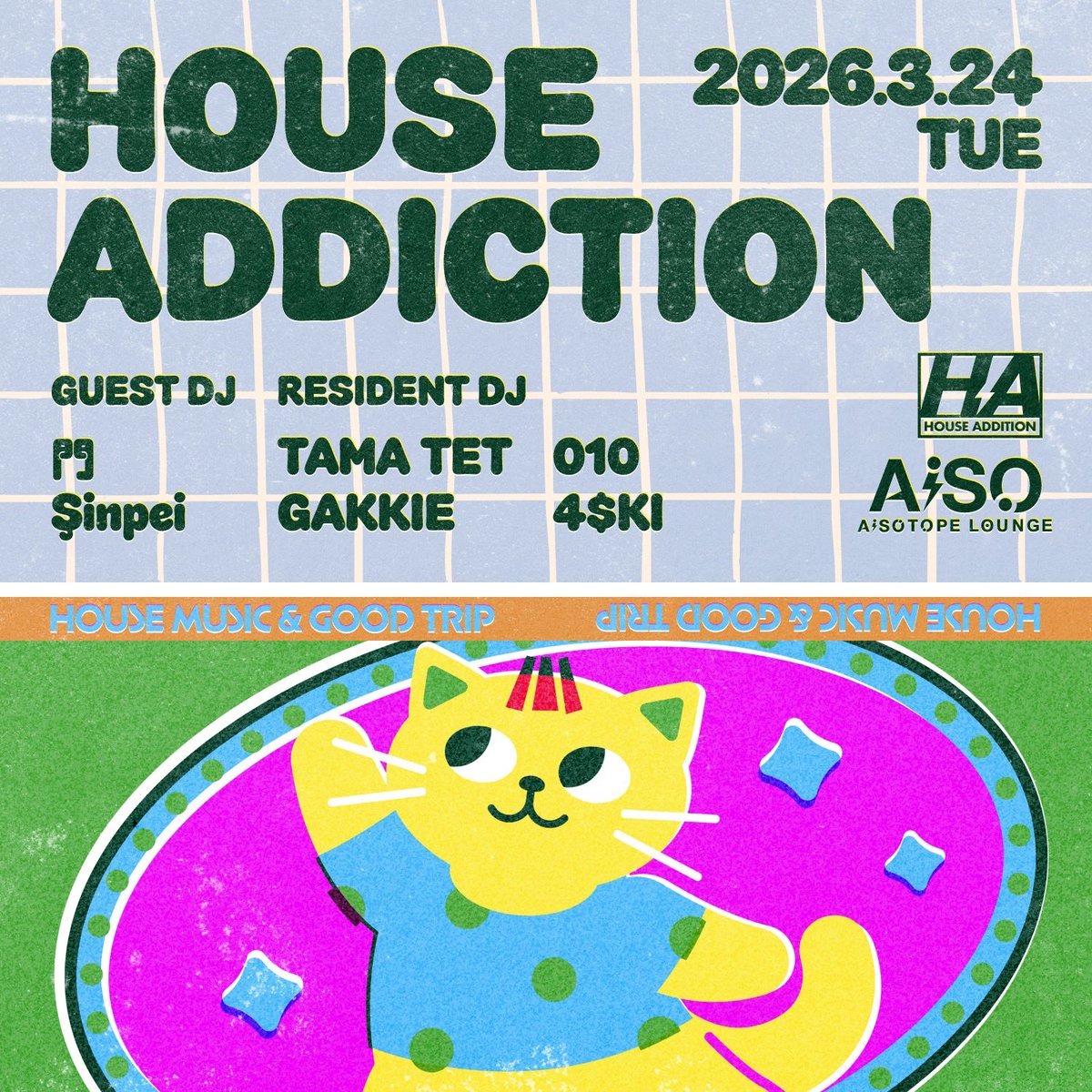 _HouseAddiction's tweet photo. 【2026.3.24】
House Addiction

OPEN 20:00
CLOSE 25:00
1st DRINK ¥1,500

[]Guest DJ[]
　門
　Şinpei

[]Resident DJ[]
　TAMA TET
　GAKKIE
　010
　4$KI 

[] Place []
　AiSOTOPE LOUNGE https://t.co/SAHWytpLmU