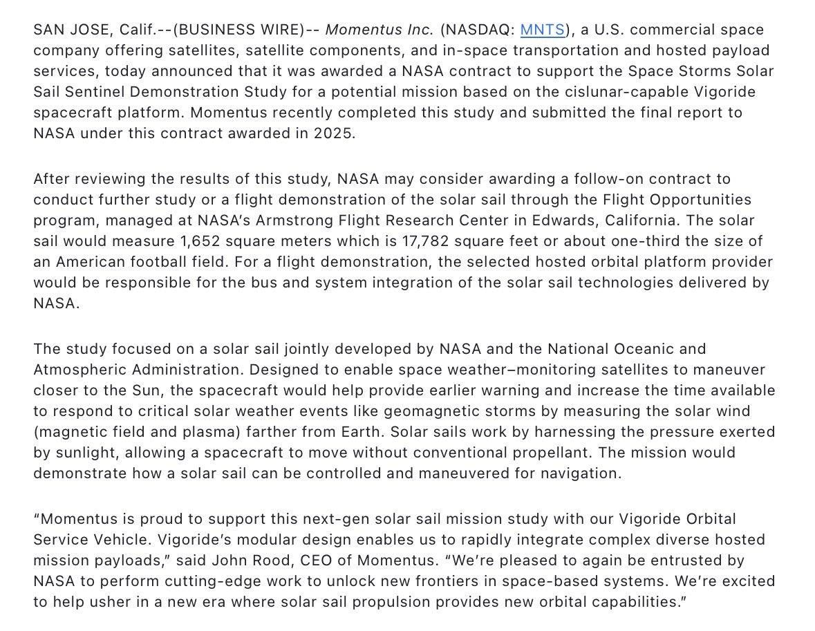 Momentus $MNTS completes NASA study for a 1,652 square meters solar sail mission. 

Using the Vigoride platform, the "Solar Sail Sentinel" aims to provide 50% faster early warnings for solar storms by sailing on sunlight in cislunar space without fuel.