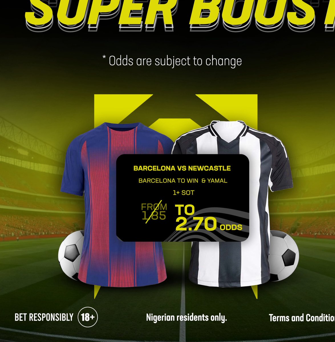 LivescorebetNG's tweet image. 🚨 SUPER BOOST ALERT 🚨

BARCELONA 🆚 NEWCASTLE UNITED 

Barcelona to Win &amp;amp; Yamal to have 1+ SOT 💥 

Boosted from 1.85 to 2.70 odds 🚀 

⚠️Nigerian residents only 🔞
#18+ #Playresponsibly #superboost #ucl #championsleague
