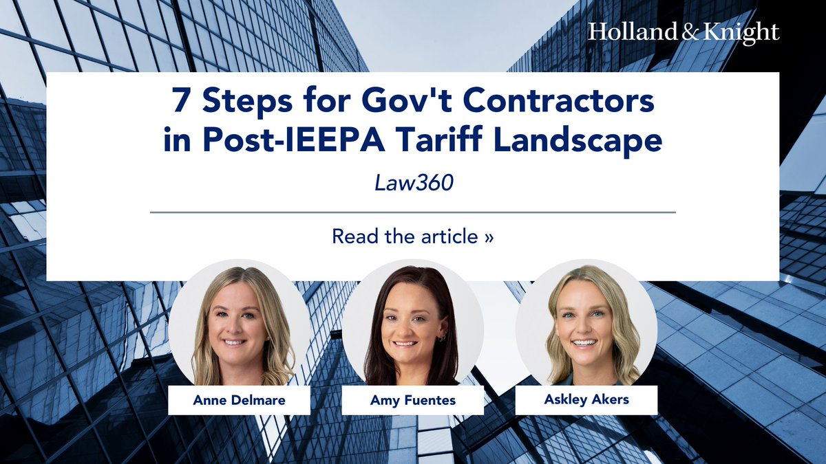 Holland_Knight's tweet image. The Supreme Court's decision invalidating #IEEPA #tariffs unleashed a scramble to obtain refunds and prepare for the next round of trade measures. For federal contractors, the stakes are especially high. In a new @Law360 article, #govcon attys Anne Delmare and Amy Fuentes and