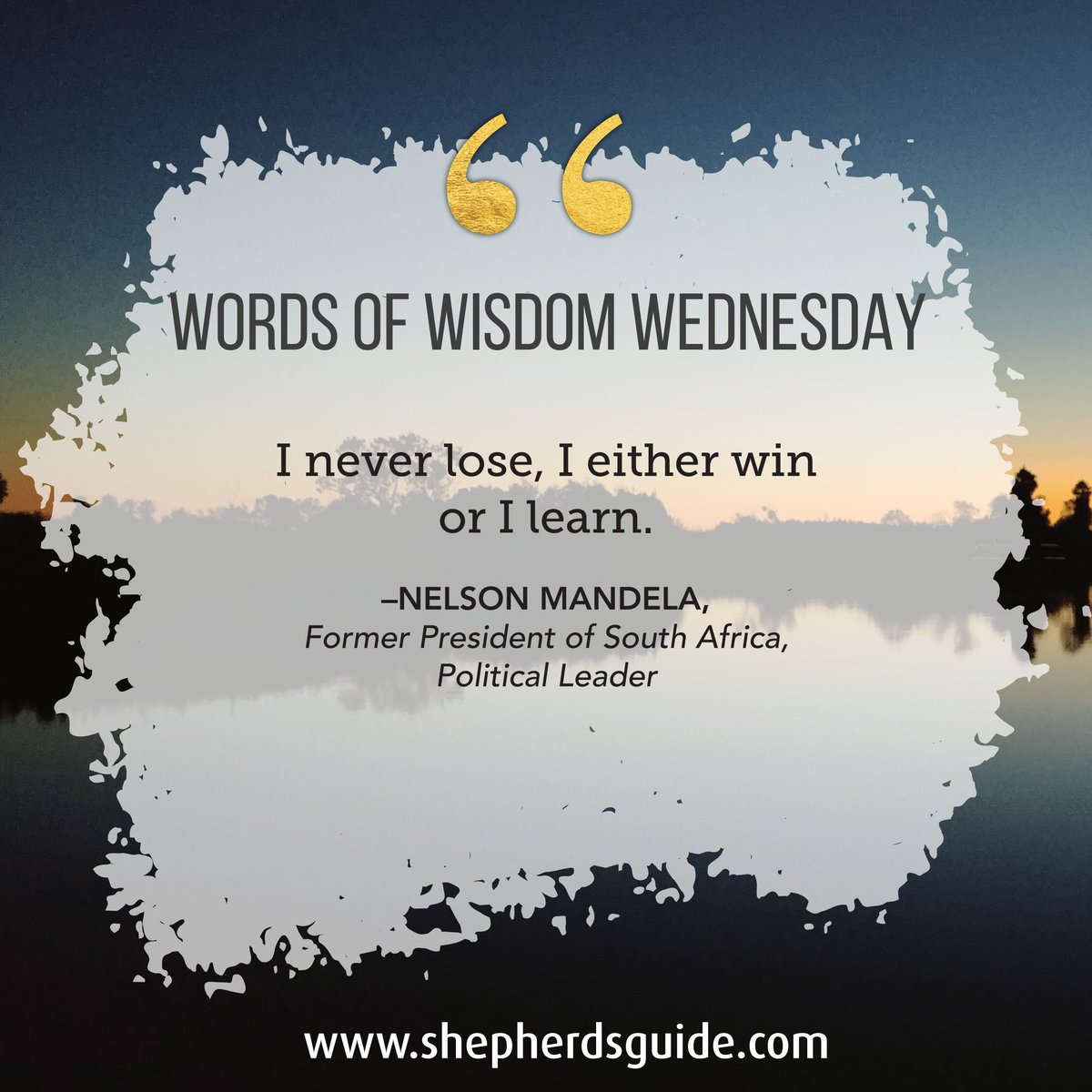 ShepherdsGuide's tweet photo. WORDS OF WISDOM WEDNESDAY–
I never lose, I either win or I learn.
–NELSON MANDELA,
Former President of South Africa,
Political Leader
#WordsOfWisdomWednesday #ShepherdsGuide
#ChristianBusinessDirectory #YourChristianConnection https://t.co/DwQuEd8Pow