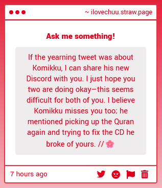 it was about someone else 😭😭😭i dont want his new discord, because its obvious we need to be away from each other. im glad he wants to pick up the Quran again though!
ilovechuu.straw.page