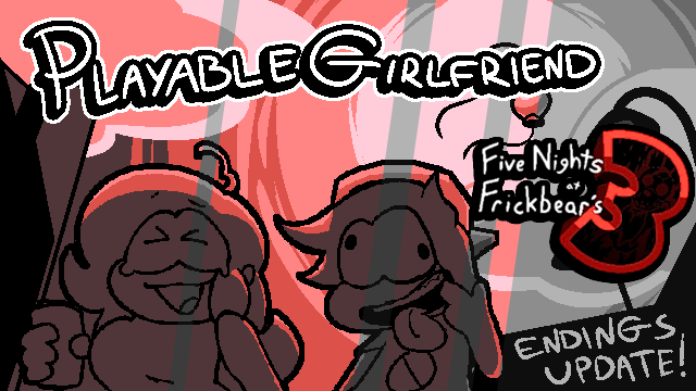 whosgalaxie's tweet photo. PLAYABLE GIRLFRIEND: ENDINGS UPDATE 
IS OUT NOW!! 

Now fully completed with cutscenes &amp; endings
that also decide Boyfriend's fate!

Updated Developer Notes to include a lot more info too!!
Link in replies <3
#FiveNightsAtFrickbears3 #fivenightsatfrickbears3 https://t.co/NNmNDk1Qr4
