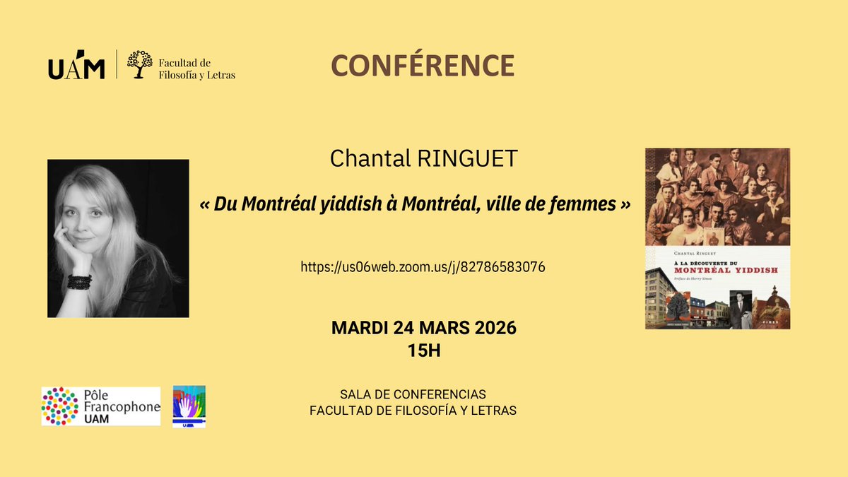 PoleUam's tweet photo. 📢 Conférence – UAM

Chantal Ringuet
🗣️ Du Montréal yiddish à Montréal, ville de femmes

📅 24 mars 2026 | 15h
📍 Facultad de Filosofía y Letras - Sala de Conferencias
💻 https://t.co/uSPgZXISFC

#Francophonie #UAM #Culture #Littérature https://t.co/6MrvvkKnqe