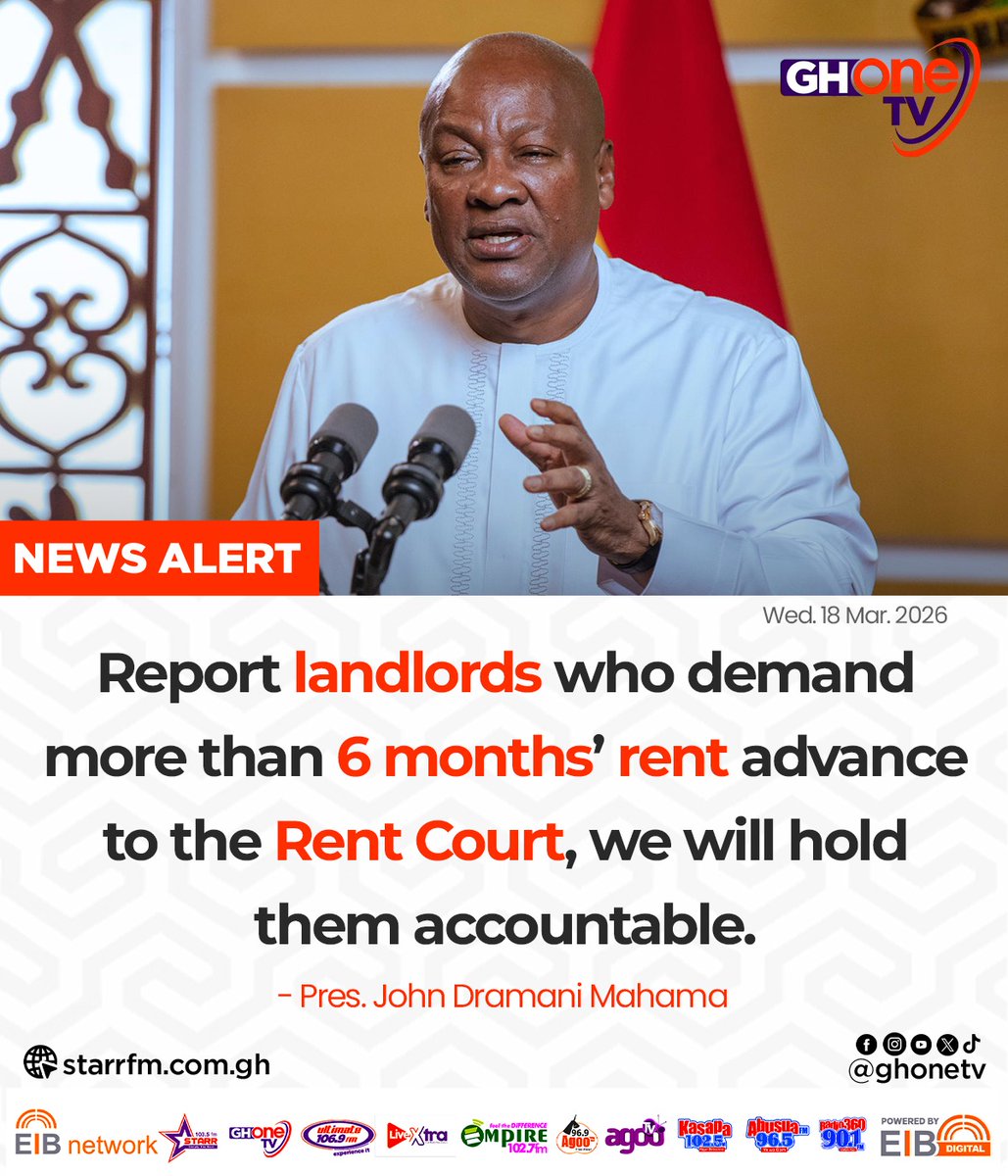 Report landlords who demand more than 6 months’ rent advance... - Pres. Mahama

#GHOneNews #EIBNetwork 
#GHOneTV #NewsAlert