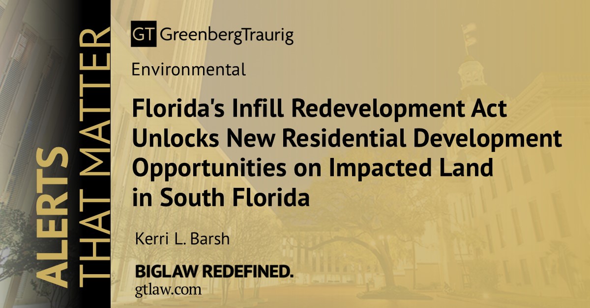 GT_Law's tweet image. 🏡 Florida's Infill Redevelopment Act unlocks new pathways for residential development on environmentally impacted parcels across South Florida. Learn more about the opportunities resulting from The Act in this #GTAlert by Kerri Barsh: bit.ly/4sSx8dW. 

#EnvironmentalLaw