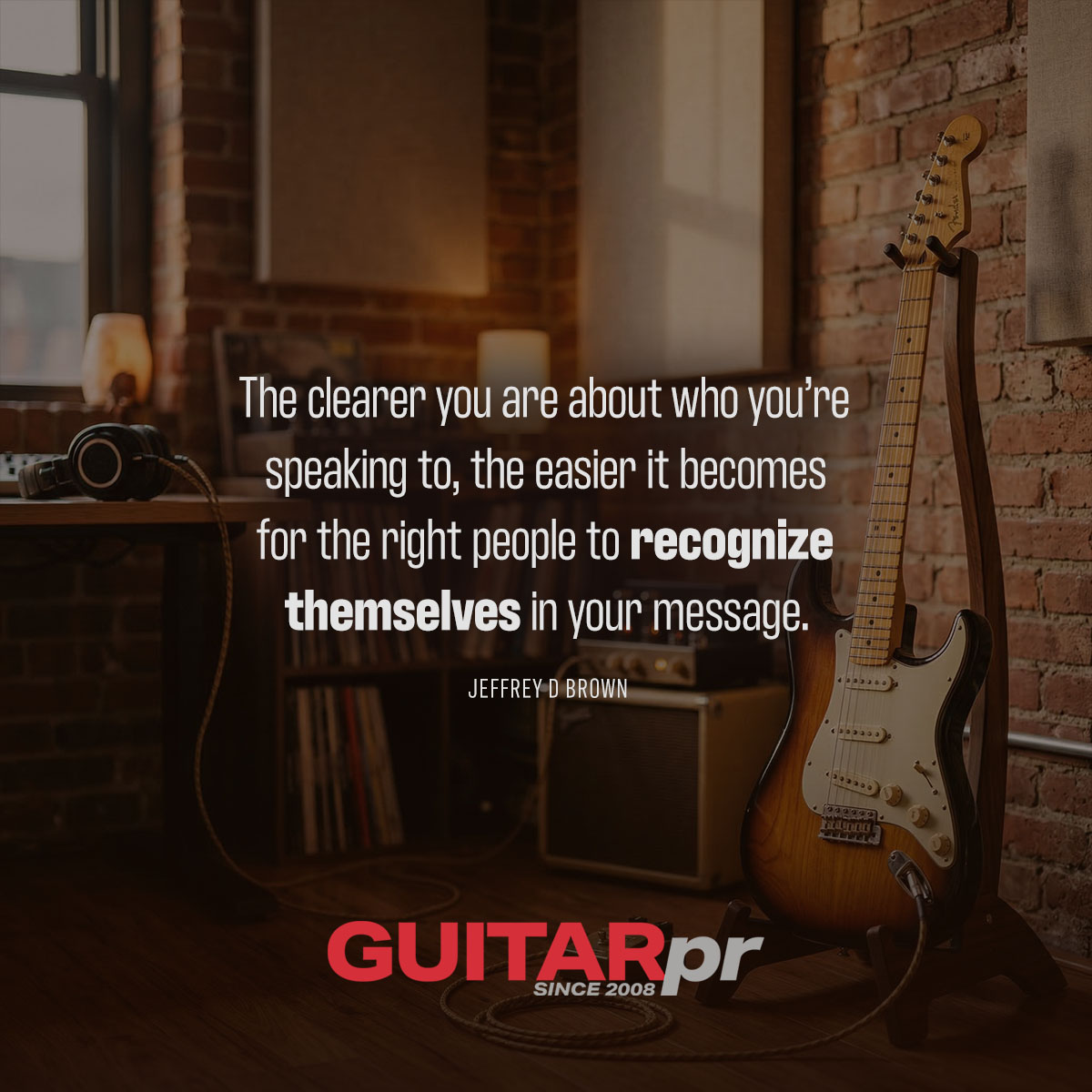 The clearer you are about who you’re speaking to, the easier it becomes for the right people to recognize themselves in your message.

These and many other similar principles are used everyday with our clients at GUITARpr.

Clarity, momentum, and smart communication for