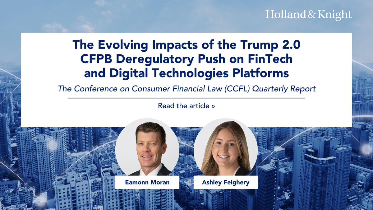 Holland_Knight's tweet image. #FinTech and #digitaltechnology platforms should pay close attention to the #CFPB's deregulatory activity, as a shift away from enforcement spells major implications for how platforms operate. Read this article from #FinancialServices attorney Eamonn Moran and #Litigation